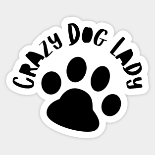 Crazy Dog Lady. Funny Dog Owner Design For All Dog Lovers. Sticker